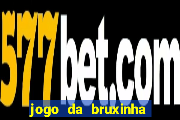 jogo da bruxinha que ganha dinheiro
